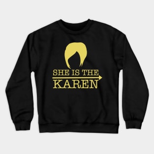 She is the Karen Funny Karen HairCut Crewneck Sweatshirt